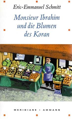 Schmitt, Monsieur Ibrahim und die Blumen des Koran.