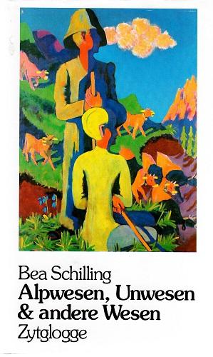 Schilling, Alpwesen, Unwesen & andere Wesen.