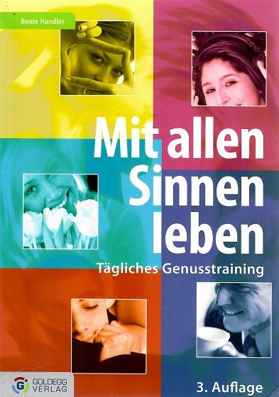 Handler, Mit allen Sinnen leben.