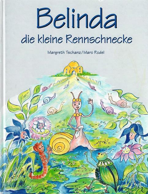Tschanz/Rodel, Belinda die kleine Rennschnecke.
