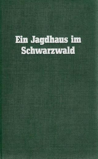Hillenbrand, Ein Jagdhaus im Schwarzwald.