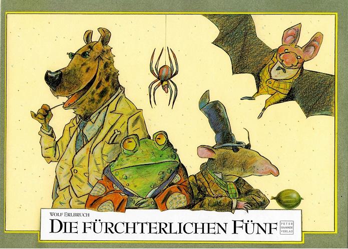 Erlbruch, Die fürchterlichen Fünf.