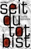McKenzie, Seit du tot bist
