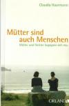 Haarmann, Mütter sind auch Menschen