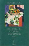 Feyl,Die Profanen Srunden des Glücks
