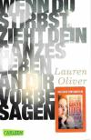 Oliver, Wenn du stirbst, zieht dein ganzes Leben an dir vorbei, sagen sie.