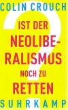 Crouch, Ist der Neoliberalismus noch zu Retten?