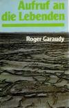 Garaudy, Aufruf an die Lebenden