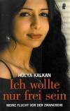 Kalkan, Ich wollte nur frei sein.