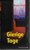 Strub, Gierige Tage