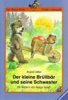 Uebe, Der kleine Brüllbär und seine Schwester
