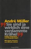 Müller, "Sie sind ja wirklich eine verdammte Krähe!