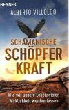 Villoldo, Schamanische Schöpferkraft.