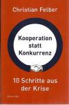 Felber, Kooperation statt Konkurrenz