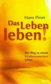 Piron, Das Leben leben.