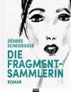 Scheidegger. Die Fragmentsammlerin