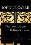 LE CARRE, Der wachsame Träumer.