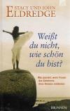 Eldredge, Weisst du nicht, wie schön du bist.