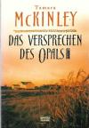 McKinley, Das Versprechen des Opals.