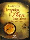 Schache, Der geheime Plan Ihres Lebens