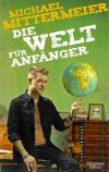 Mittermeier, Die Welt für Anfänger.