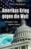 Roberts, Amerikas Krieg gegen die Welt.
