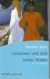 Kast, Loslassen und sich selber finden