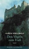 Knellwolf, Den Vögeln zum Fraß