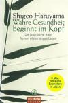 Haruyama, Wahre Gesundheit beginnt im Kopf