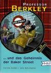 Harder/Schumacher, Professor Berkeley und das Geheimnis der Baker Street.