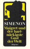 Simenon, Maigret und der hartnäckigste Gast der Welt