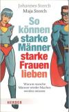 Storch, So können starke Männer starke Frauen lieben