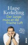 Kerkeling, Der Junge muss an die frische Luft