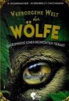 Scharmacher, Verborgene Welt der Wölfe.