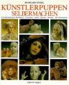 Günzel, Künstlerpuppen selbermachen.