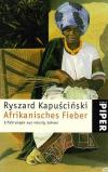 Kapuscinski, Afrikanisches Fieber
