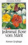 Kohler, Jedesmal Rose vom Märit