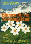 Doyon, Blumen für ein Sonntagskind.