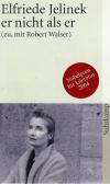 Jelinek, Er nicht als er