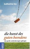 Ley, Die Kunst des guten Beendens.