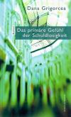 Grigorcea, Das primäre Gefühl der Schuldlosigkeit
