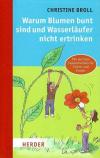 Broll, Warum Blumen bunt sind und Wasserläufer nicht ertrinken