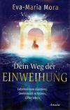 Mora, Dein Weg der Einweihung.