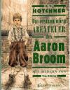 Hotchner, Die erstaunlichen Abenteuer des Aaron Broom