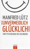 Lütz, Wie Sie unvermeidlich glücklich werden
