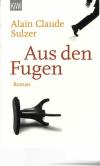 Sulzer, Aus den Fugen.