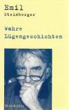 Steinberger, Wahre Lügengeschichten.