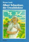Laubi, Albert Schweitzer, der Urwalddoktor