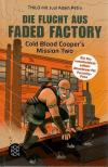 Petry, Die Flucht aus Faded Factory.