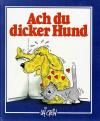 Stein, Ach du dicker Hund.